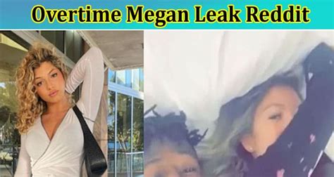 overtime megen leaked|Why Did Overtime Megan Delete Her TikTok。